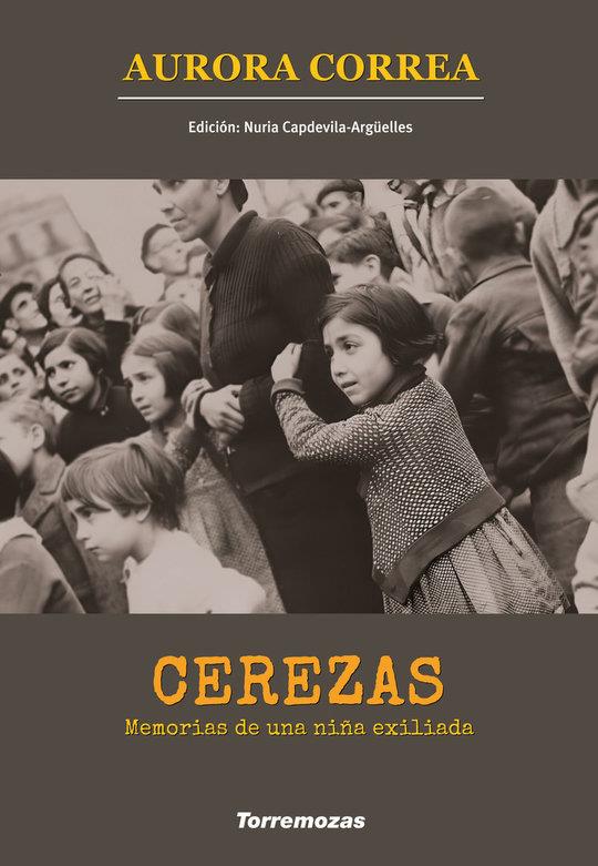 Cerezas. Memorias de una niña exiliada | 9788478399239 | Correa, Aurora