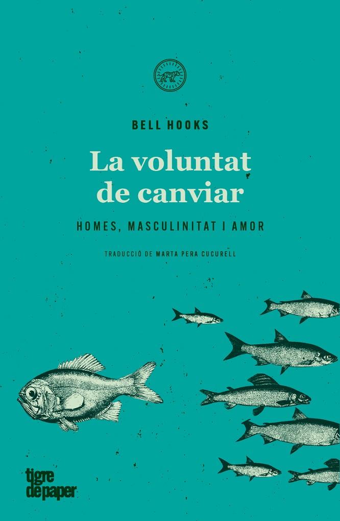 La voluntat de canviar (2ªED) | 9788418705137 | hooks, bell