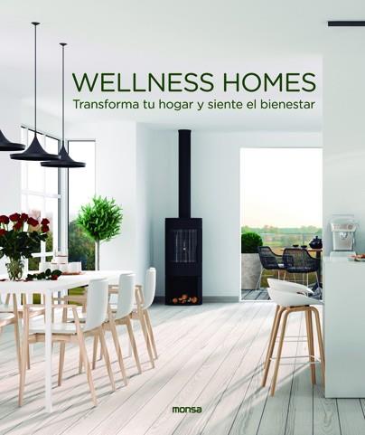 WELLNESS HOMES. Transforma tu hogar y siente el bienestar | 9788417557140 | Macarena Abascal