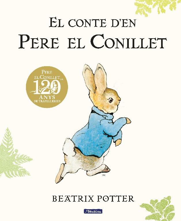 El conte d'en Pere el Conillet (edició del 120è aniversari) | 9788448861865 | Potter, Beatrix