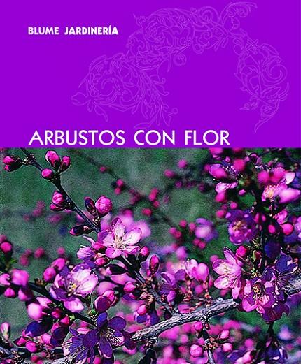 Blume Jardinería. Arbustos con flor | 9788480766876 | VV.AA.