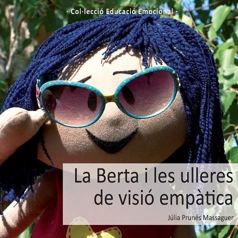 La Berta i les ulleres de visió empàtica | 9788494055522 | Prunés Massaguer, Júlia