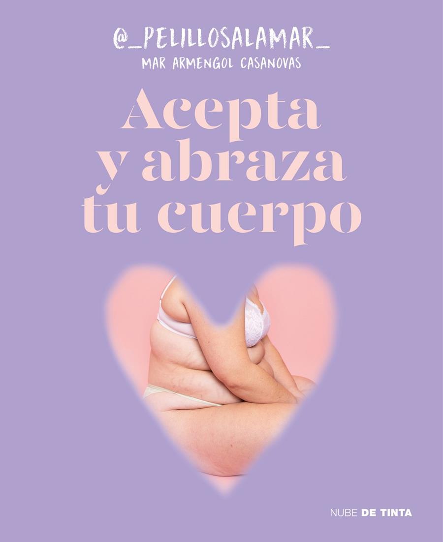 Acepta y abraza tu cuerpo | 9788419514165 | Armengol Casanovas (@_pelillosalamar_), Mar