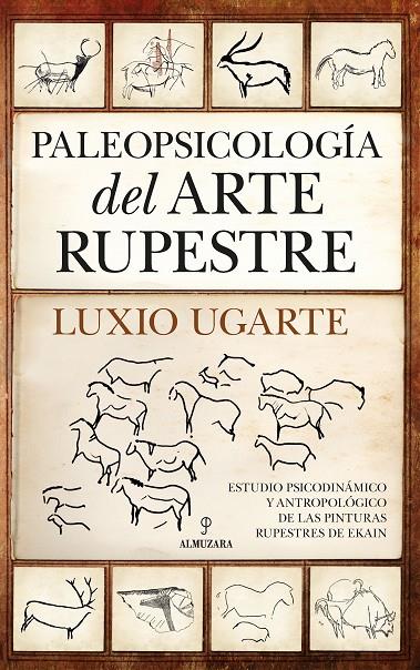 Paleopsicología del arte rupestre | 9788411313162 | Luxio Ugarte