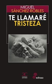 Te llamaré Tristeza | 9788497409018 | Sánchez Robles, Miguel