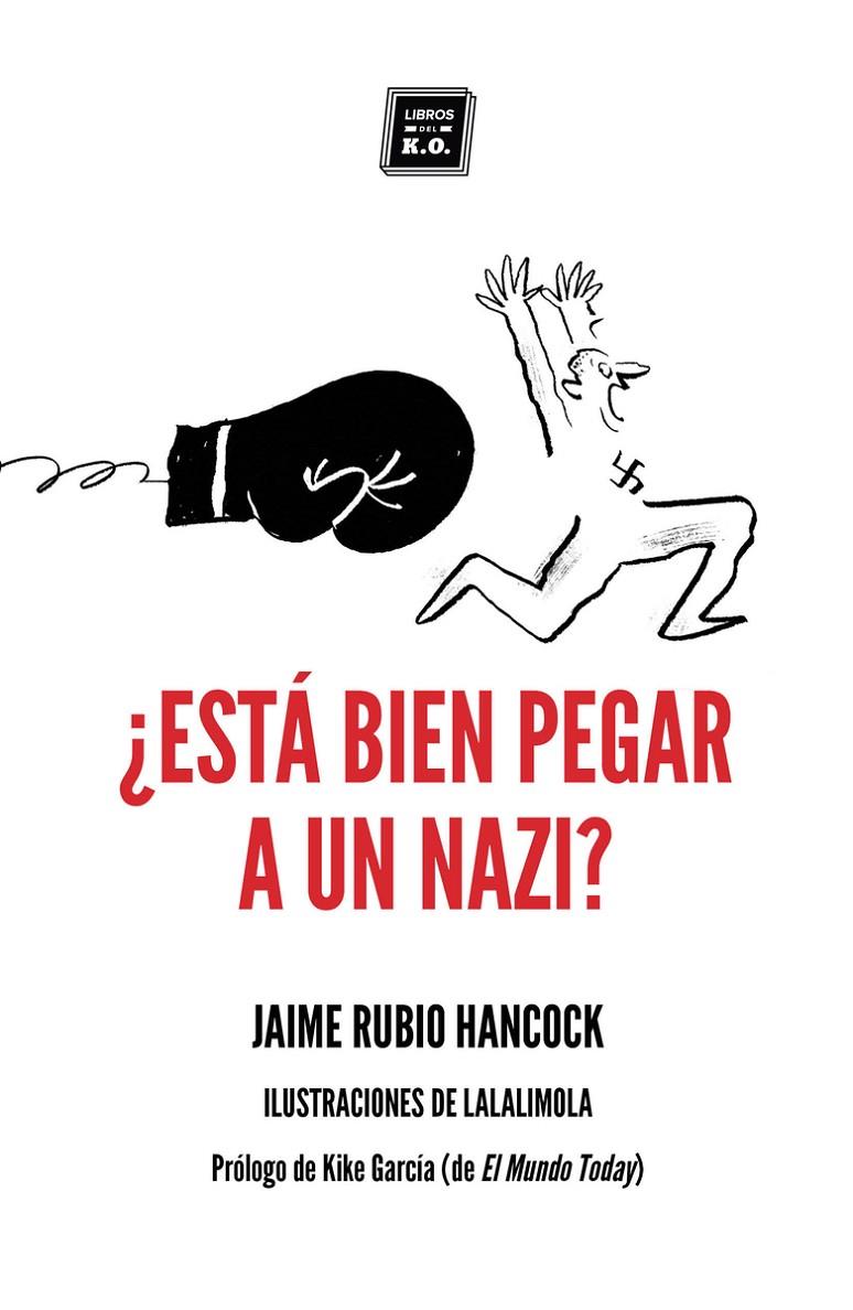 ¿Está bien pegar a un nazi? | 9788417678104 | Rubio Hancock, Jaime