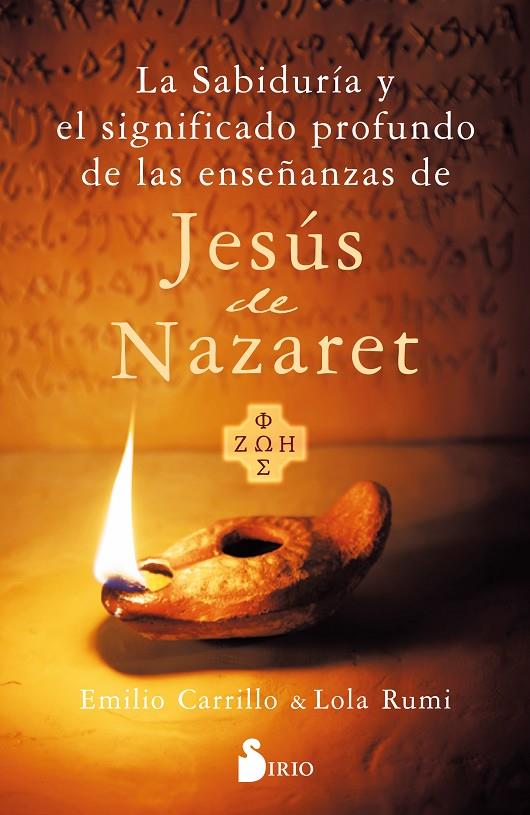 LA SABIDURÍA Y EL SIGNIFICADO PROFUNDO DE LAS ENSEÑANZAS DE JESÚS DE NAZARET | 9788419685605 | CARRILLO, EMILIO / RUMI, LOLA