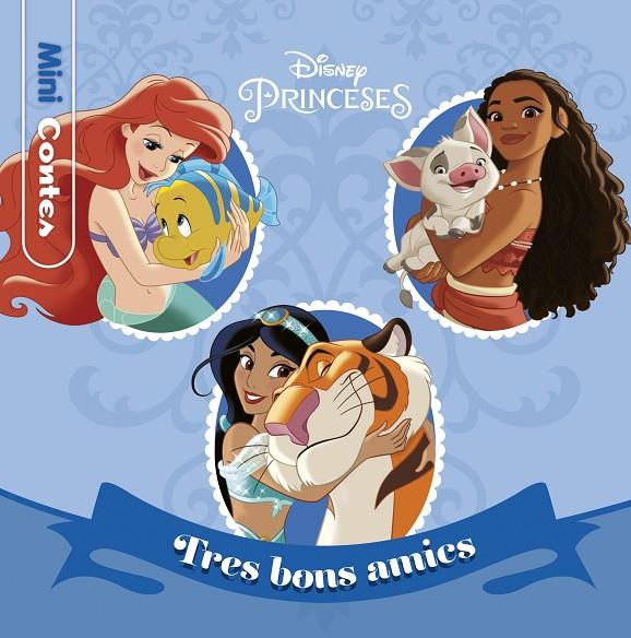 Princeses. Tres bons amics. Minicontes | 9788418135989 | Disney