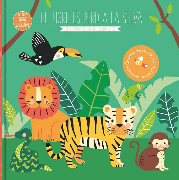 LLIBRES AMB LLUM... EL TIGRE ES PERD A LA SELVA | 9788413342801 | Kendall Wendy