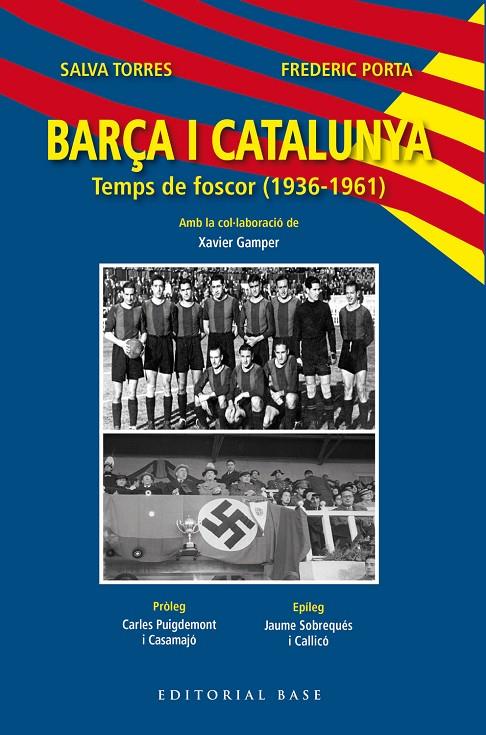 Barça i Catalunya. Temps de foscor (1936-1961) | 9788419007230 | Torres Domènech, Salva / Porta Vila, Frederic