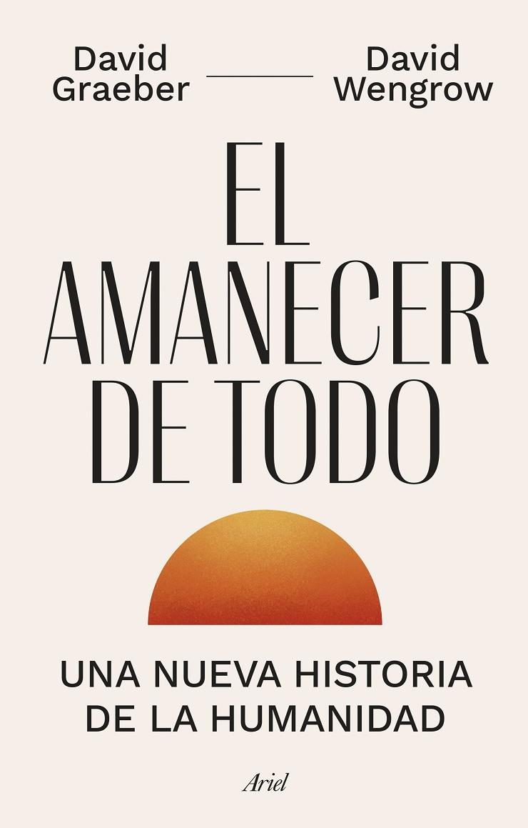 El amanecer de todo | 9788434435728 | Graeber, David / Wengrow, David