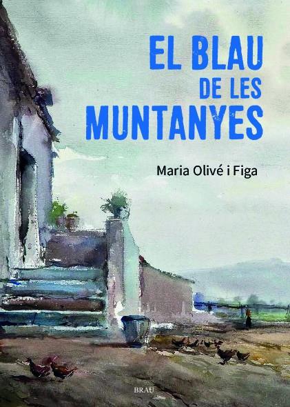 El blau de les muntanyes | 9788418096815 | Olivé Figa, Maria