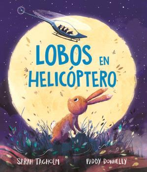 LOBOS EN HELICÓPTERO | 9788418723889 | Sarah Tagholm/Paddy Donnelly