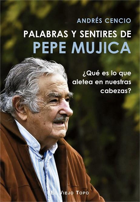 Palabras y sentires de Pepe Mujica | 9788417700249 | Cencio, Andrés