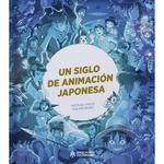 UN SIGLO DE ANIMACIÓN JAPONESA | 9788419084620 | BUNUEL PHILIPPE