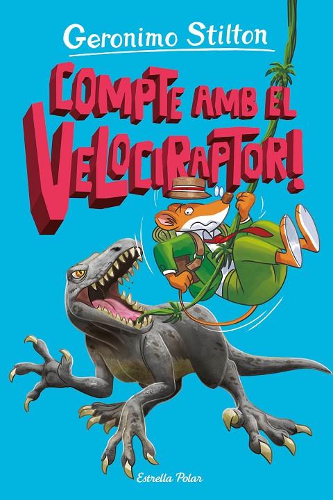 L Illa dels Dinosaures 3. Compte amb el velociraptor! | 9788413897349 | Stilton, Geronimo