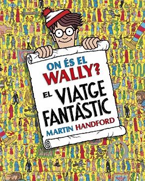 On és el Wally? - El viatge fantàstic | 9788419910493 | Handford, Martin