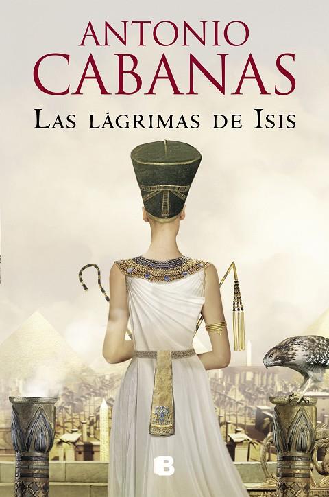 Las lágrimas de Isis | 9788466672399 | Cabanas, Antonio