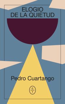 ,ELOGIO DE LA QUIETUD | 9788494913167 | CUARTANGO, PEDRO