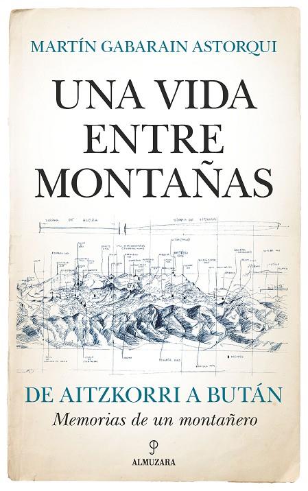 Una vida entre montañas | 9788411312653 | Martín Gabarain Astorqui