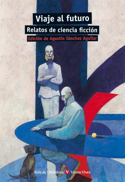 Viaje Al Futuro. Relatos De Ciencia Ficcion | 9788468218274 | Asimov, Isaac / Bradbury, Ray