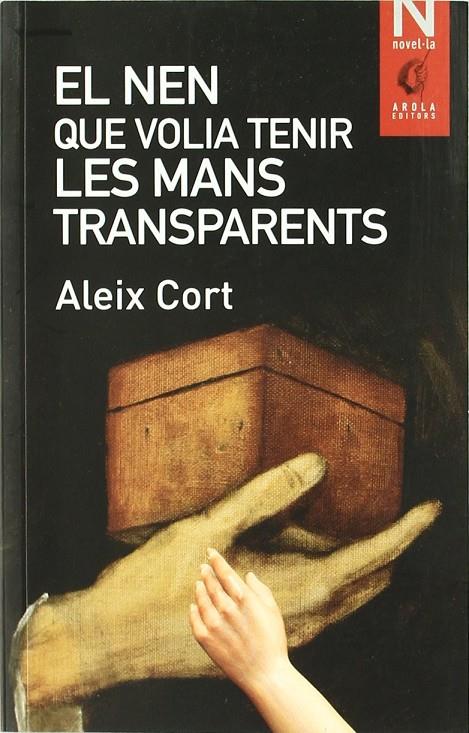 El nen que volia tenir les mans transparents | 9788415248057 | Cort, Aleix