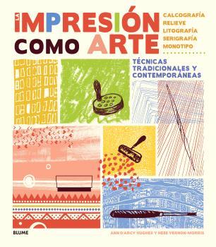 Impresión como arte (2024) | 9788410268203 | d?Arcy Hughes, Ann / Vernon-Morris, Hebe