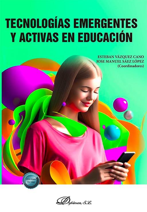 Tecnologías emergentes y activas en educación | 9788410701137 | Vázquez Cano, Esteban/ Sáez López, José Manuel