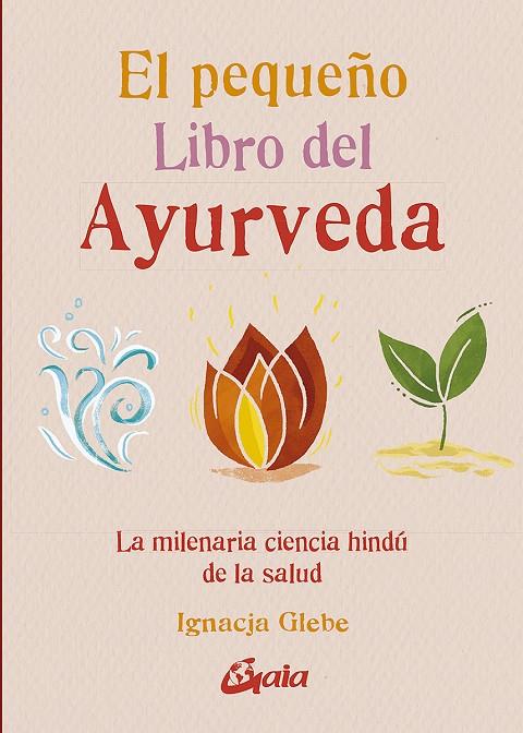 El pequeño libro del ayurveda | 9788484459491 | Glebe, Ignacja