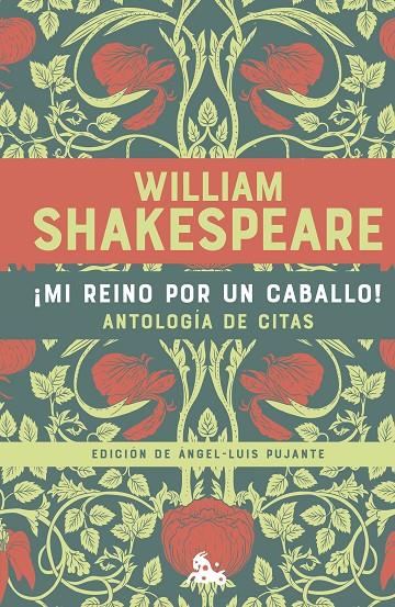 ¡Mi reino por un caballo! Antología de citas de William Shakespeare | 9788408265511 | Shakespeare, William