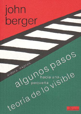 Algunos pasos hacia una pequeña teoría de lo visible | 9788488020086 | Berger, John