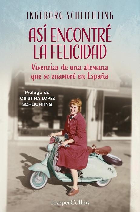 Así encontré la felicidad | 9788419883360 | Schlichting, Ingeborg