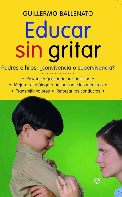 Educar sin gritar | 9788497346887 | Ballenato Prieto, Guillermo