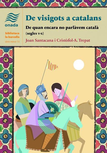 De visigots a catalans | 9788418634987 | Santacana i Mestre, Joan / Trepat Carbonell, Cristòfol-A.