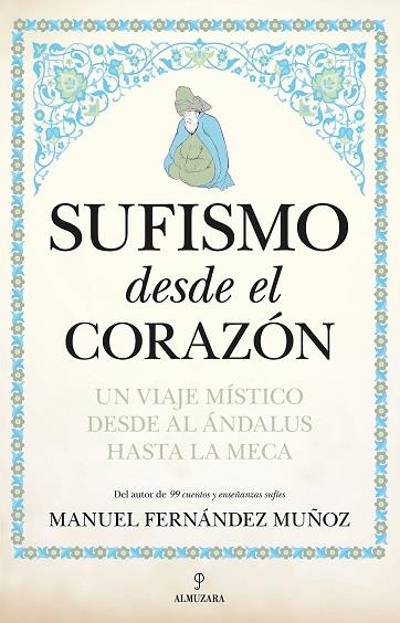 SUFISMO DESDE EL CORAZON | 9788411313766 | FERNÁNDEZ MUÑOZ, MANUEL