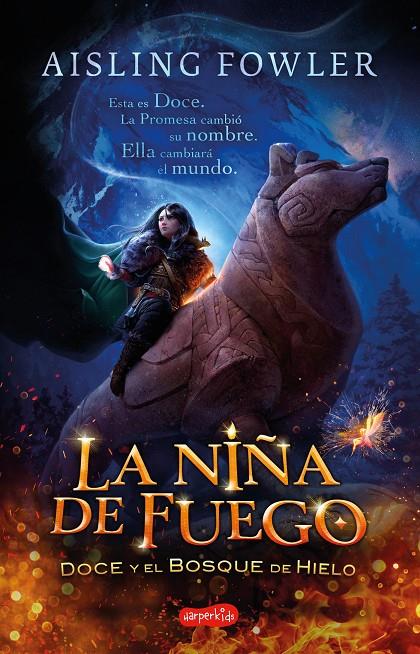 La niña de fuego. Doce y el bosque de hielo | 9788418279195 | Fowler, Aisling