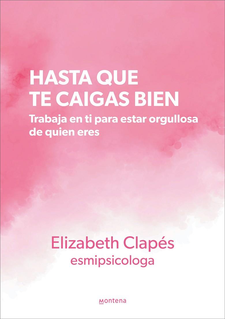 Hasta que te caigas bien | 9788419241399 | Clapés (@esmipsicologa), Elizabeth