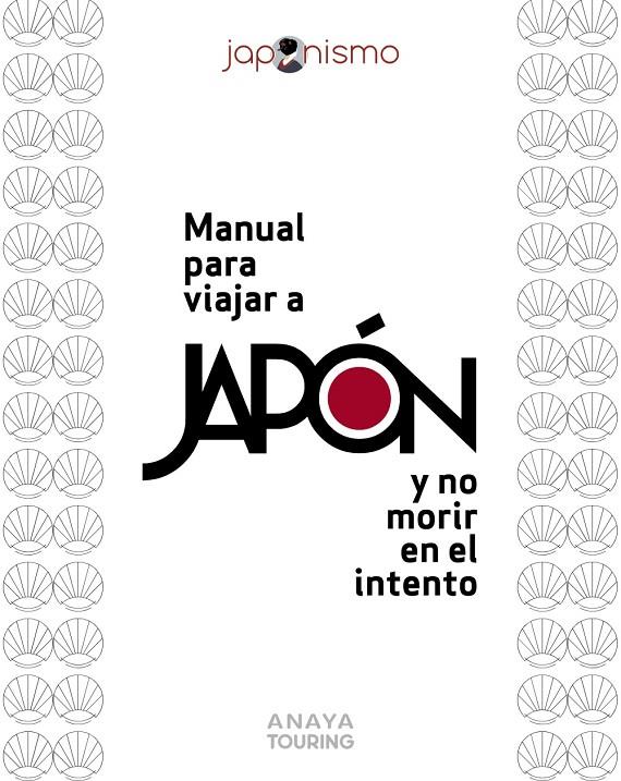 Manual para viajar a Japón y no morir en el intento | 9788491586531 | Rodríguez Gómez, Luis Antonio / Tomàs Avellana, Laura