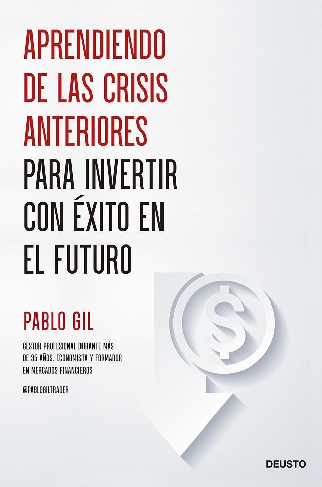 Aprendiendo de las crisis anteriores para invertir con éxito en el futuro | 9788423435685 | Gil, Pablo