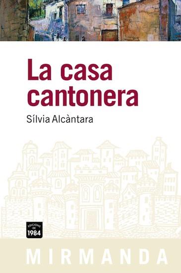 La casa cantonera | 9788492440580 | Alcàntara i Ribolleda, Sílvia