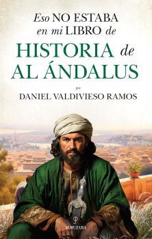 ESO NO ESTABA...HIST. AL ÁNDALUS | 9788410521858 | VALDIVIESO RAMOS, DANIEL