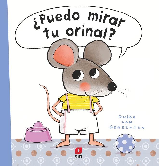 ¿PUEDO MIRAR TU ORINAL? | 9788413922287 | van Genechten, Guido