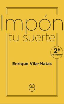 IMPON TU SUERTE | 9788494913112 | VILA MATAS, ENRIQUE