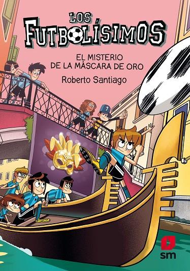 Los Futbolísimos 20: El misterio de la máscara de oro | 9788413921952 | Santiago, Roberto