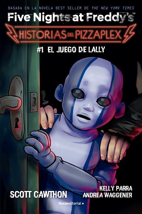 Five NIghts at Freddy's. Historias del Pizzaplex 1 - El juego de Lally | 9788419743824 | Cawthon, Scott / Parra, Kelly / Waggener, Andrea