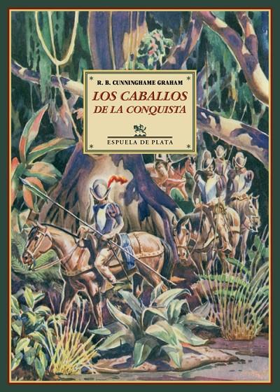 Los caballos de la conquista | 9788416034277 | Cunninghame Graham, Robert B.