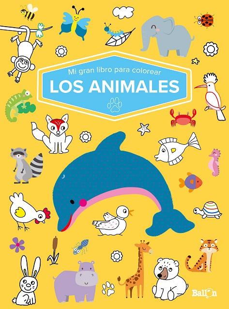 MI GRAN LIBRO PARA COLOREAR - LOS ANIMALES | 9789403226057 | BALLON