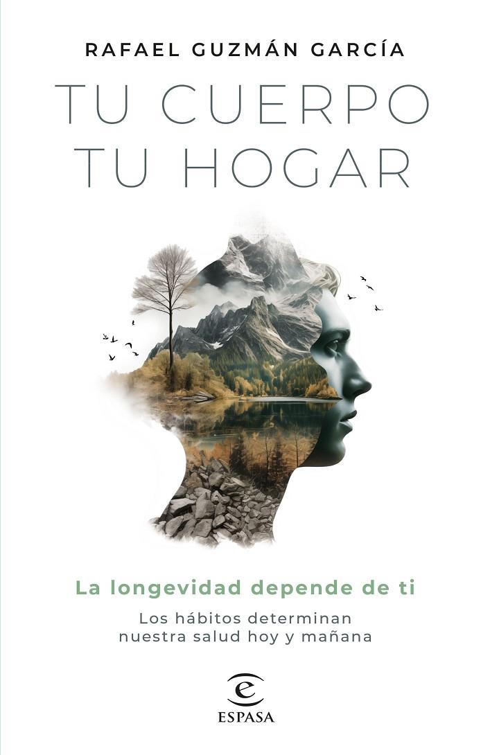 Tu cuerpo, tu hogar. La longevidad depende de ti | 9788467072242 | Guzmán García, Rafael