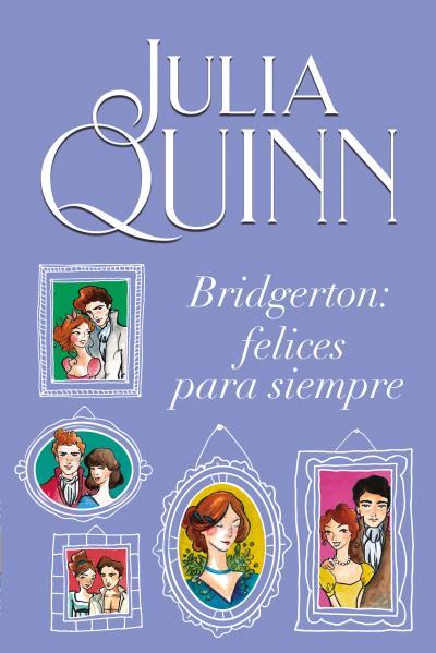 Bridgerton: Felices para siempre | 9788416327928 | Quinn, Julia