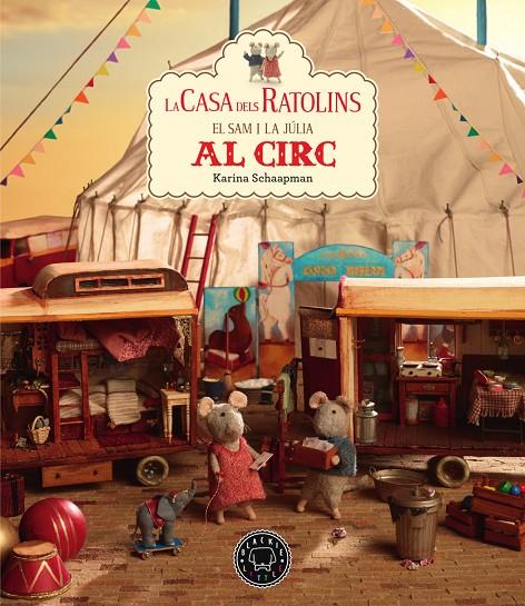 La casa dels ratolins, volum 5: El Sam i la Júlia van al circ | 9788417552558 | Schaapman, Karina